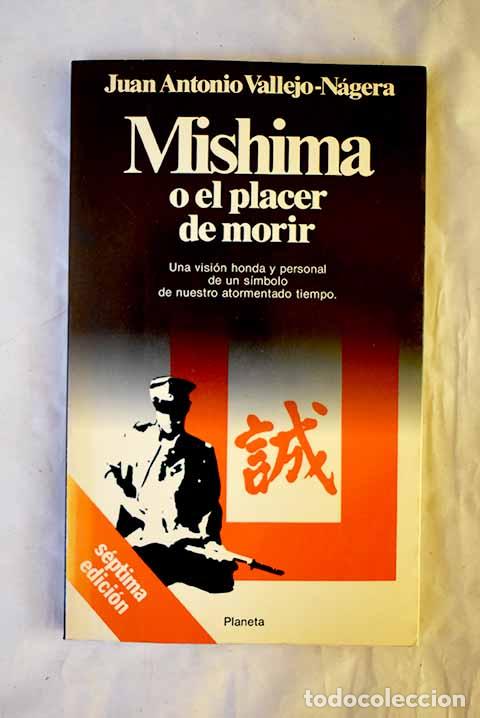 Livres: Mishima o El placer de morir.- Vallejo-N&aacute;gera, Juan Antonio