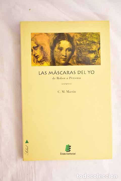 B&uuml;cher: Las m&aacute;scaras del yo: o de robot a persona.- Mart&iacute;n, C. M.