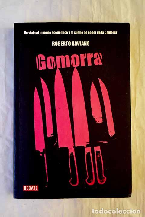 B&uuml;cher: Gomorra: un viaje al imperio econ&oacute;mico y al sue&ntilde;o de poder de la Camorra.- Saviano, Roberto