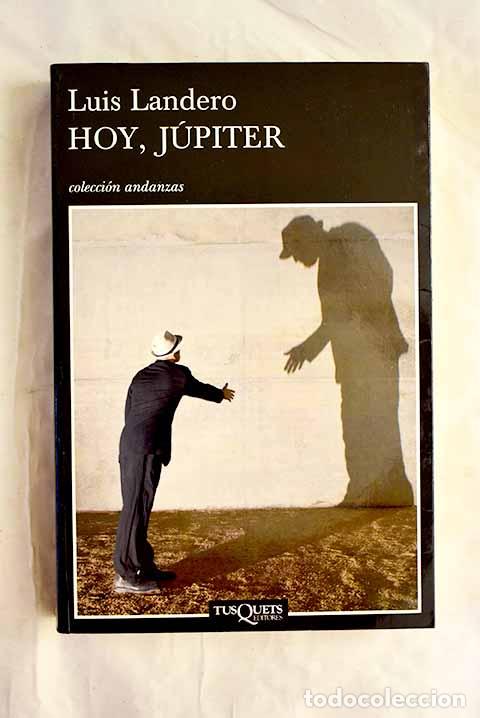 books: Hoy, J&uacute;piter: Landero, Luis.- Landero, Luis