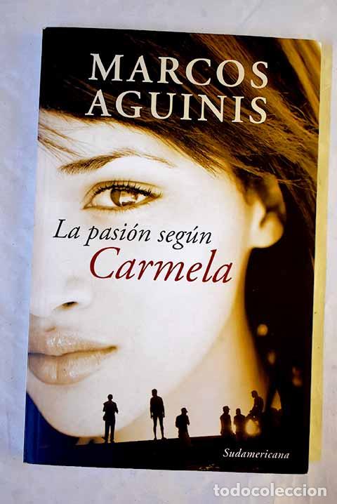 Libri di seconda mano: La pasi&oacute;n seg&uacute;n Carmela.- Aguinis, Marcos