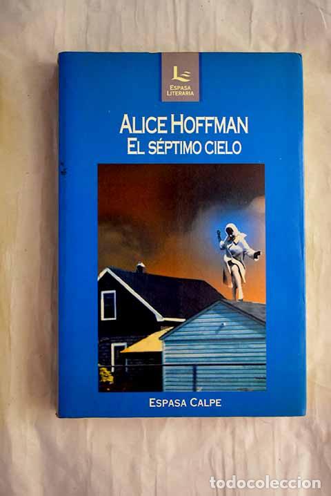 Libri di seconda mano: El s&eacute;ptimo cielo: Hoffman, Alice.- Hoffman, Alice