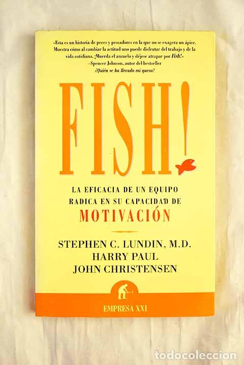 B&uuml;cher: Fish!: la eficacia de un equipo radica en su capacidad de motivaci&oacute;n.- Lundin, Stephen C.