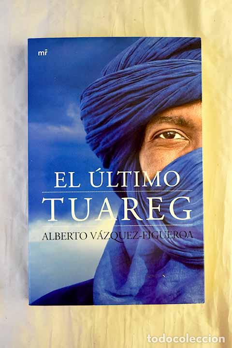 Livros em segunda m&atilde;o: El &uacute;ltimo tuareg: V&aacute;zquez-Figueroa, Alberto.- V&aacute;zquez-Figueroa, Alberto