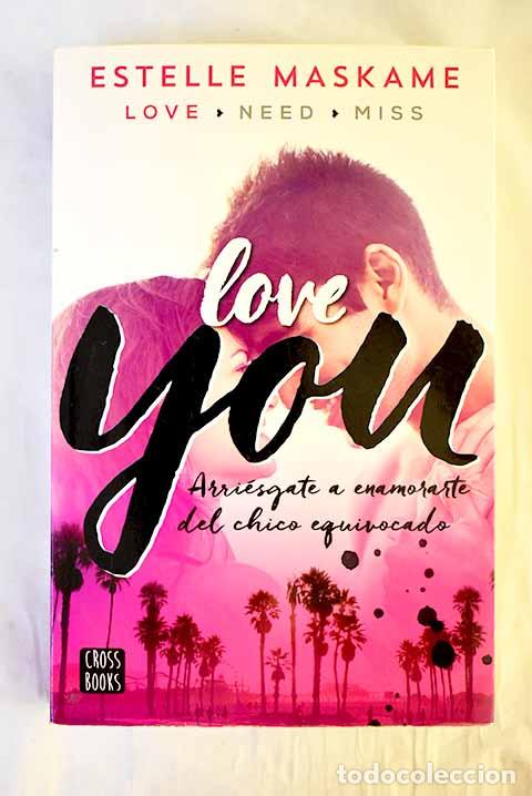 Libros: Love you: Maskame, Estelle.- Maskame, Estelle