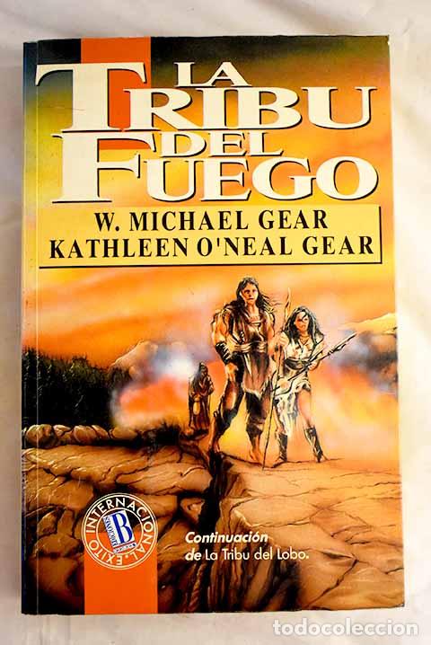Libros: La tribu del fuego: Gear, W. Michael.- Gear, W. Michael