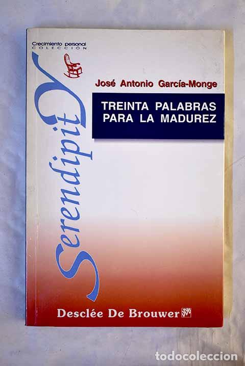 Libros: Treinta palabras para la madurez.- Garc&iacute;a-Monge, Jos&eacute; Antonio