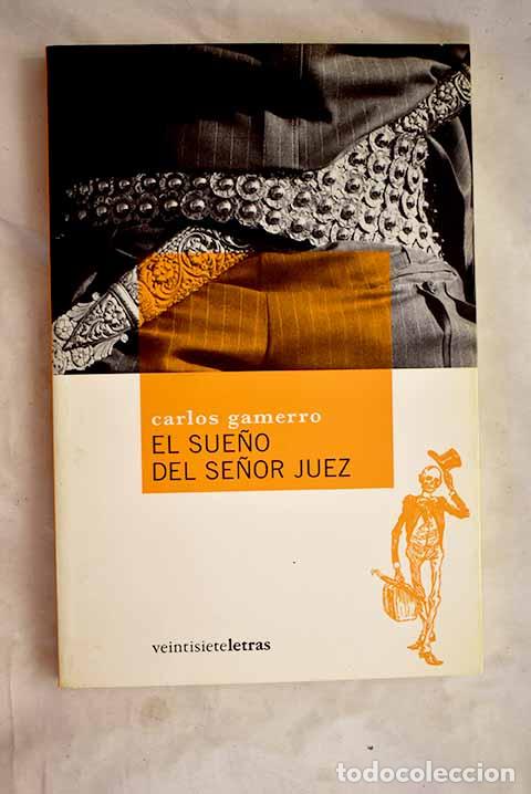 Libros: El sue&ntilde;o del se&ntilde;or juez.- Gamerro, Carlos - Foto 1