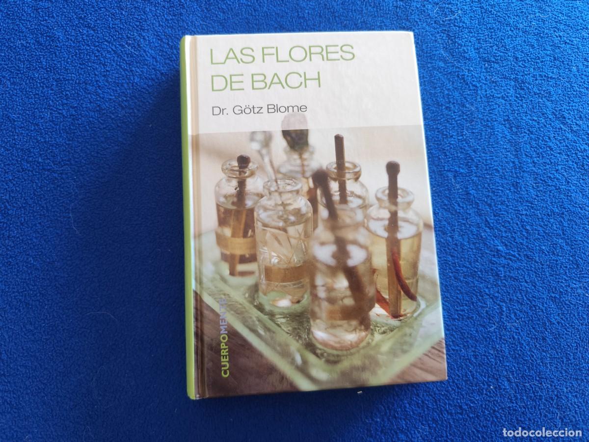 Libros: Las Flores de Bach Dr. G&ouml;tz Blome Ed. RBA 2007 Colecci&oacute;n CuerpoMente.