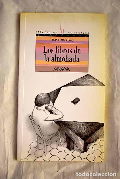 Libros: Los libros de la almohada.- Neira Cruz, Xos&eacute; A.