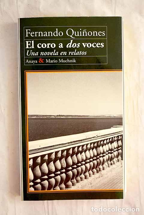 Livres: El coro a dos voces: una novela en relatos.- Qui&ntilde;ones, Fernando