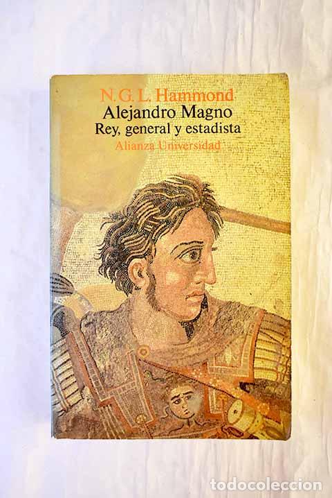 Libri di seconda mano: Alejandro Magno: rey, general y estadista.- Hammond, N. G. L.