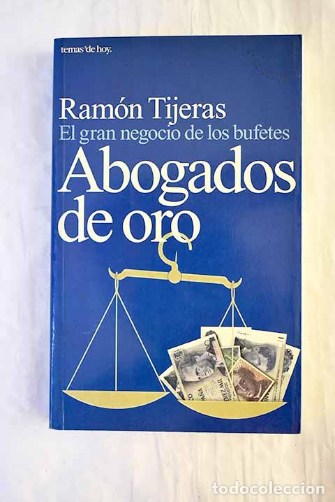 Livros em segunda m&atilde;o: Abogados de oro : el gran negocio de los bufetes.- Tijeras, Ram&oacute;n