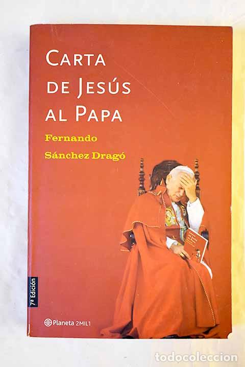 Libros: Carta de Jes&uacute;s al Papa.- S&aacute;nchez Drag&oacute;, Fernando - Foto 1