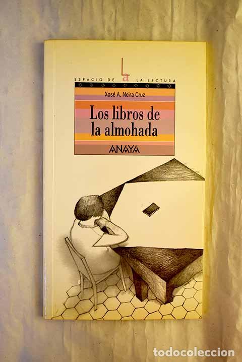 Libros: Los libros de la almohada.- Neira Cruz, Xos&eacute; A.