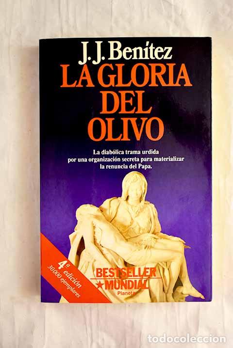 Libros: La gloria del olivo: Ben&iacute;tez, J. J..- Ben&iacute;tez, J. J.