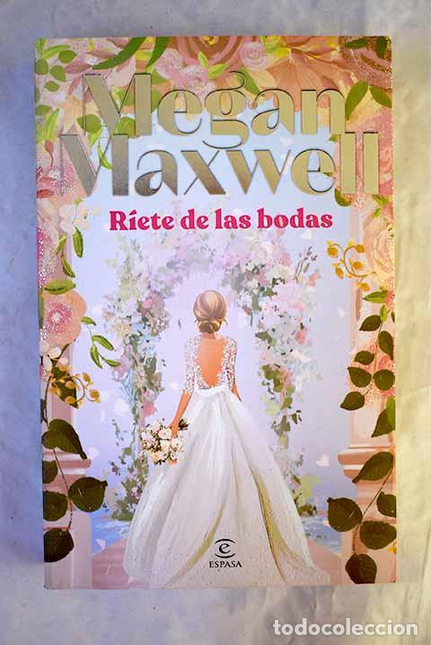 Libros: R&iacute;ete de las bodas: Maxwell, Megan.- Maxwell, Megan
