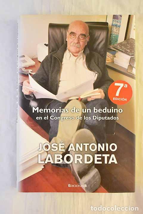 Libros: Memorias de un beduino en el Congreso de los Diputados.- Labordeta, Jos&eacute; Antonio