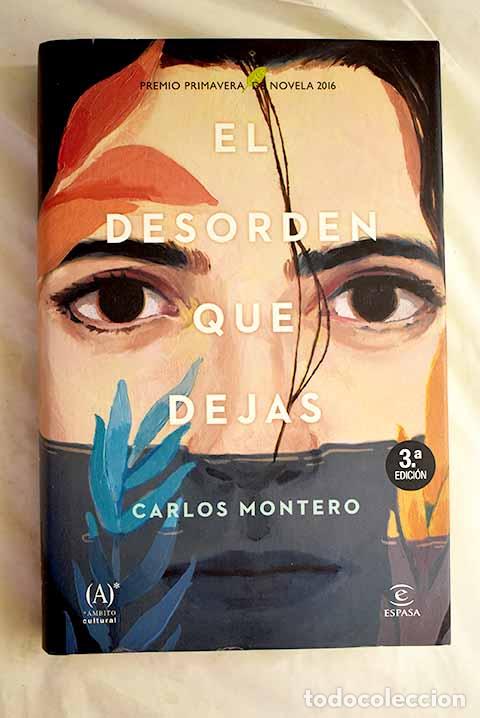 Libros: El desorden que dejas.- Montero, Carlos