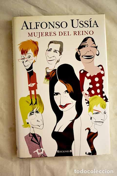 Libros: Mujeres del reino: Uss&iacute;a, Alfonso.- Uss&iacute;a, Alfonso