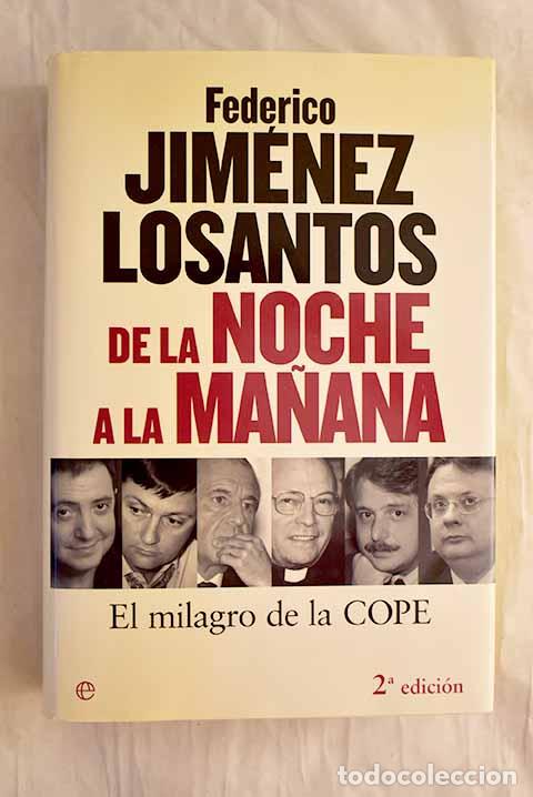 Libros: De la noche a la ma&ntilde;ana: el milagro de la COPE.- Jim&eacute;nez Losantos, Federico