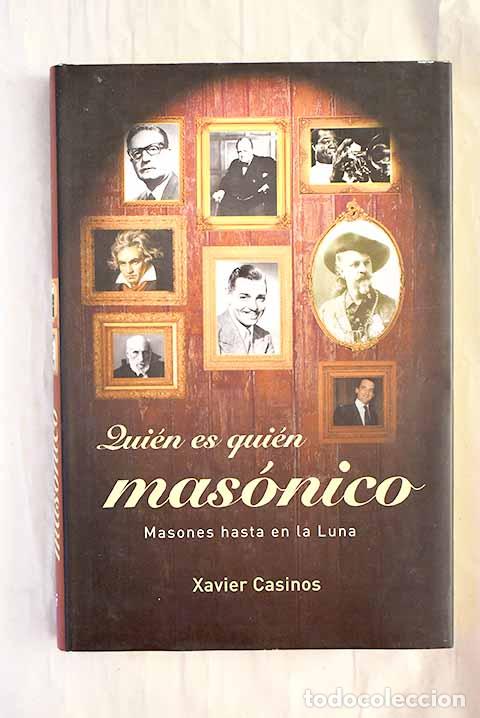 Libri di seconda mano: Qui&eacute;n es qui&eacute;n mas&oacute;nico: masones hasta en la luna.- Casinos, Xavi