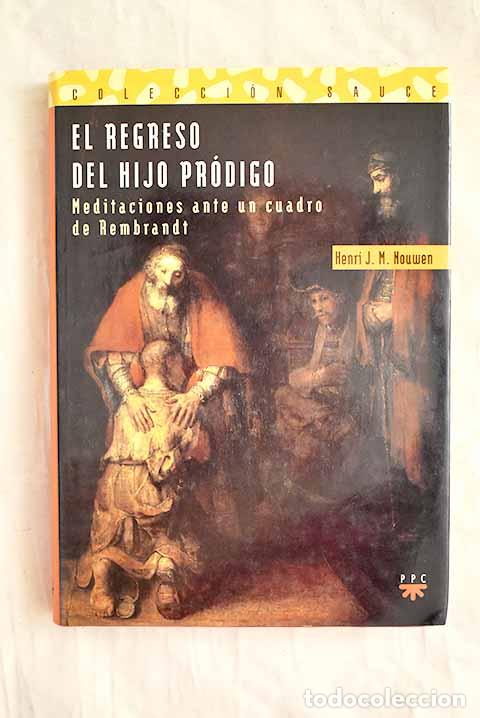 B&uuml;cher: El regreso del hijo pr&oacute;digo: meditaciones ante un cuadro de Rembrandt.- Nouwen, Henri J. M.