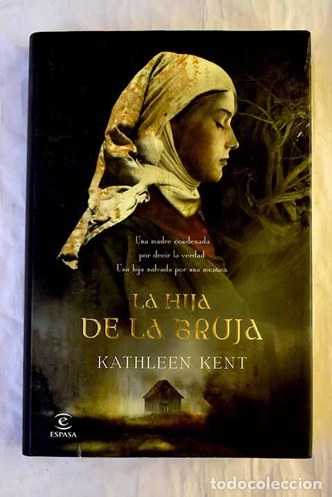 B&uuml;cher: La hija de la bruja: Kent, Kathleen.- Kent, Kathleen