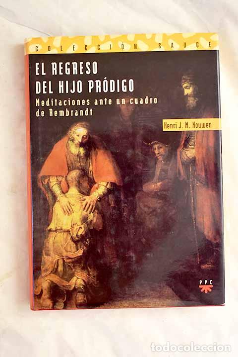 B&uuml;cher: El regreso del hijo pr&oacute;digo: meditaciones ante un cuadro de Rembrandt.- Nouwen, Henri J. M.