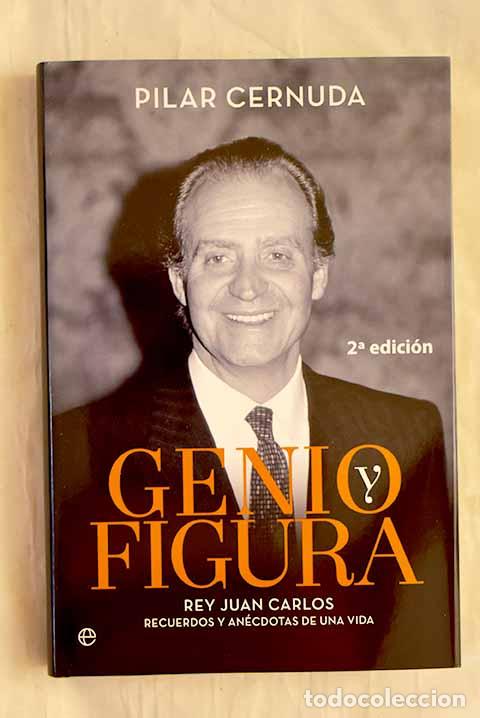 Libri di seconda mano: Genio y figura: Rey Juan Carlos, recuerdos y an&eacute;cdotas de una vida.- Cernuda, Pilar