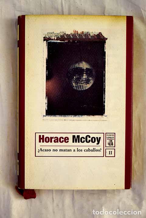 books: &iquest;Acaso no matan los caballos?.- McCoy, Horace