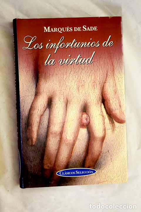 Livres: Los infortunios de la virtud.- Marqu&eacute;s de Sade
