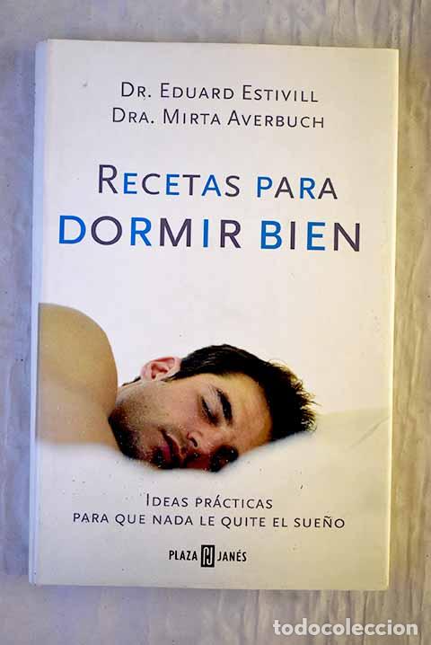 Libri di seconda mano: Recetas para dormir bien: ideas pr&aacute;cticas para que nada le quite el sue&ntilde;o.- Estivill, Eduard