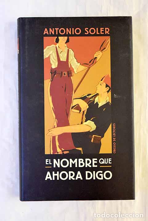 Libros: El nombre que ahora digo.- Soler, Antonio - Foto 1