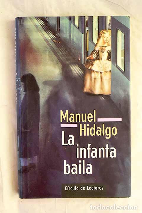 books: La infanta baila: Hidalgo, Manuel.- Hidalgo, Manuel