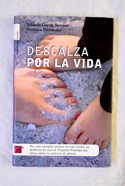 B&uuml;cher: Descalza por la vida.- Garc&iacute;a Serrano, Yolanda