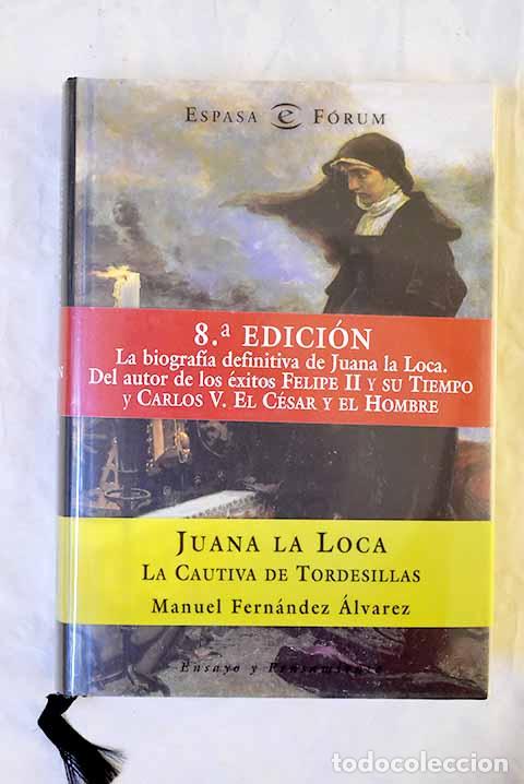 Livros em segunda m&atilde;o: Juana la Loca, la cautiva de Tordesillas.- Fern&aacute;ndez &Aacute;lvarez, Manuel