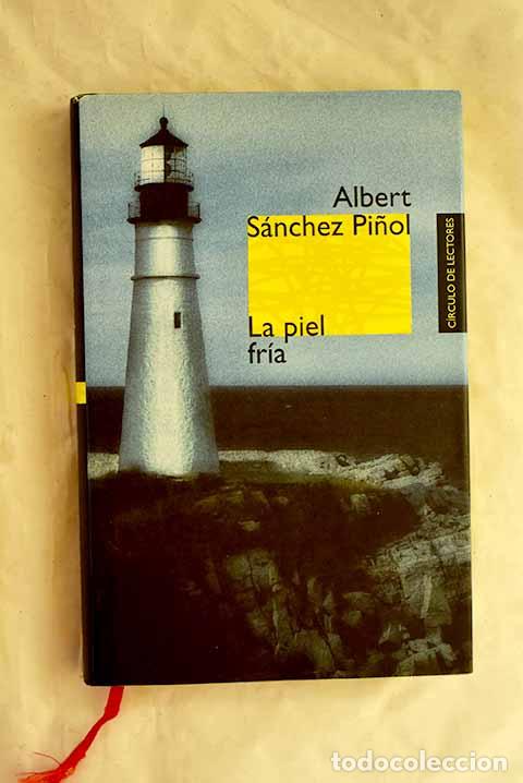 Livros em segunda m&atilde;o: La piel fr&iacute;a: S&aacute;nchez Pi&ntilde;ol, Albert.- S&aacute;nchez Pi&ntilde;ol, Albert