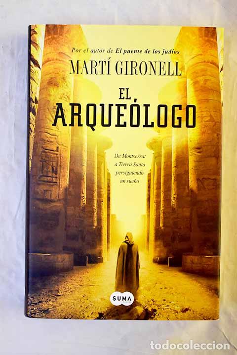 B&uuml;cher: El arque&oacute;logo: de Montserrat a Tierra Santa persiguiendo un sue&ntilde;o.- Gironell, Mart&iacute;