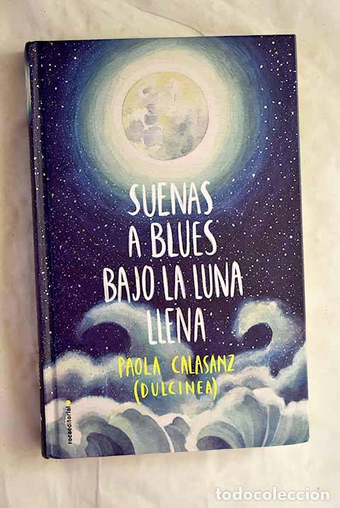 B&uuml;cher: Suenas a blues bajo la luna llena.- Calasanz, Paola