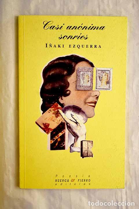 Libros: Casi an&oacute;nima sonr&iacute;es.- Ezkerra, I&ntilde;aki - Foto 1