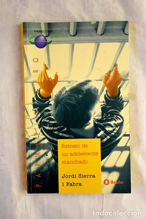 Libros: Retrato de un adolescente manchado.- Sierra i Fabra, Jordi