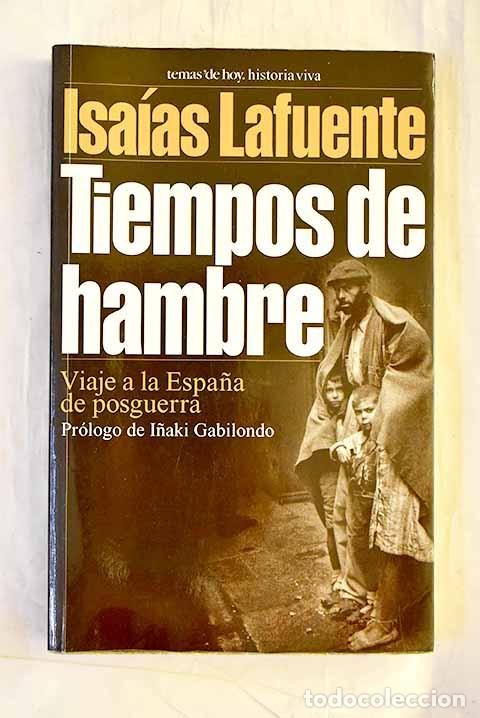 B&uuml;cher: Tiempos de hambre: viaje a la Espa&ntilde;a de posguerra.- Lafuente, Isa&iacute;as