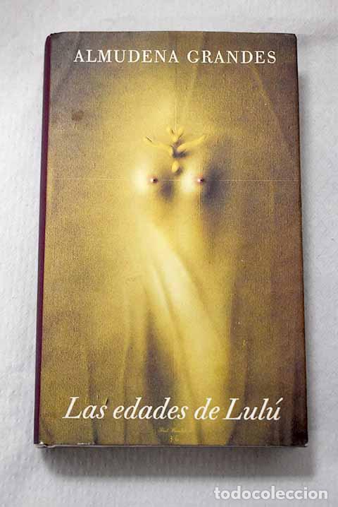 books: Las edades de Lul&uacute;: Grandes, Almudena.- Grandes, Almudena