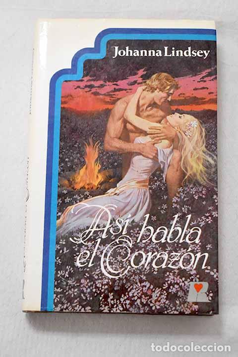 B&uuml;cher: As&iacute; habla el coraz&oacute;n.- Lindsey, Johanna