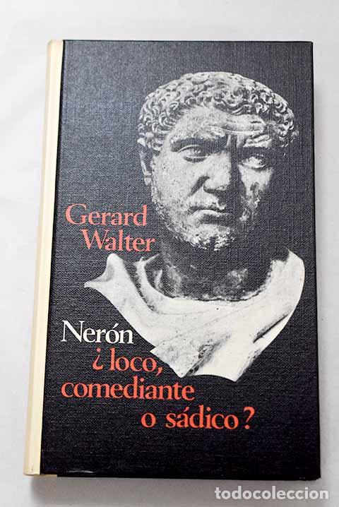 B&uuml;cher: Ner&oacute;n, &iquest;loco, comediante o s&aacute;dico?.- Walter, G&eacute;rard
