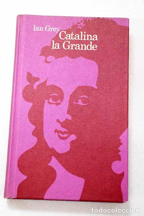 books: Catalina la Grande: Grey, Ian.- Grey, Ian