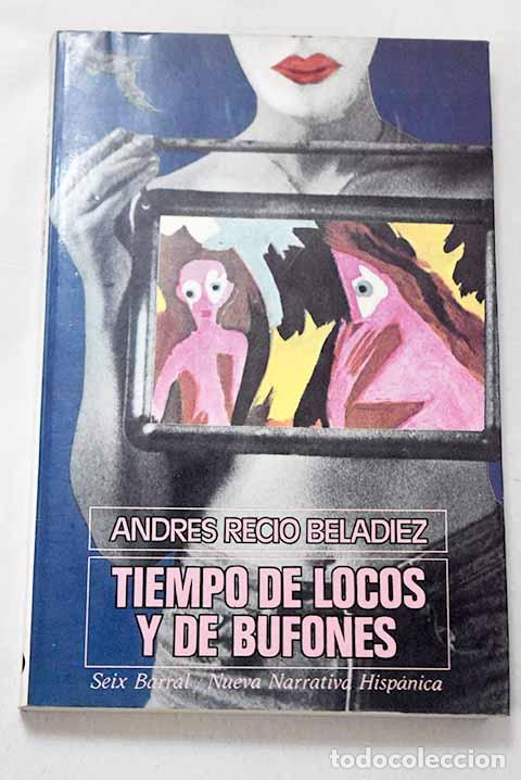 Libros: Tiempo de locos y de bufones.- Recio Beladiez, Andr&eacute;s