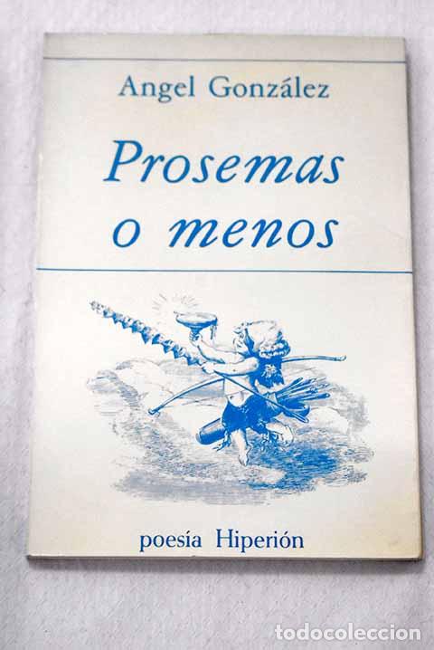 Libri di seconda mano: Prosemas o menos: Gonz&aacute;lez, &Aacute;ngel.- Gonz&aacute;lez, &Aacute;ngel