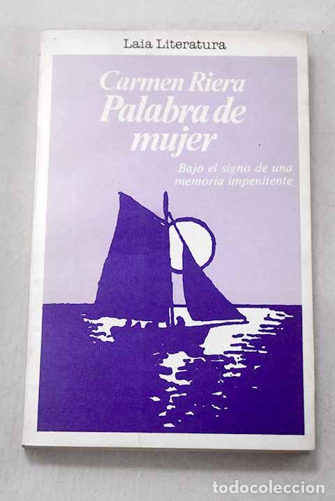 books: Palabra de mujer: (bajo el signo de una memoria impenitente).- Riera, Carmen